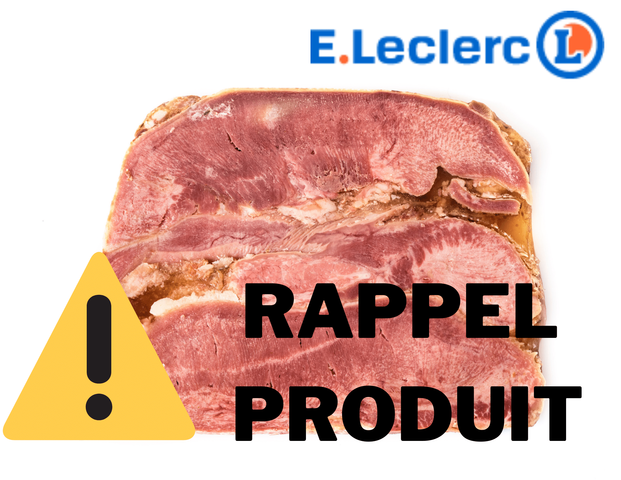 Rappel Produit : Si vous avez acheté cet aliment, E.Leclerc vous demande de le rapporter suite à une contamination à la listéria