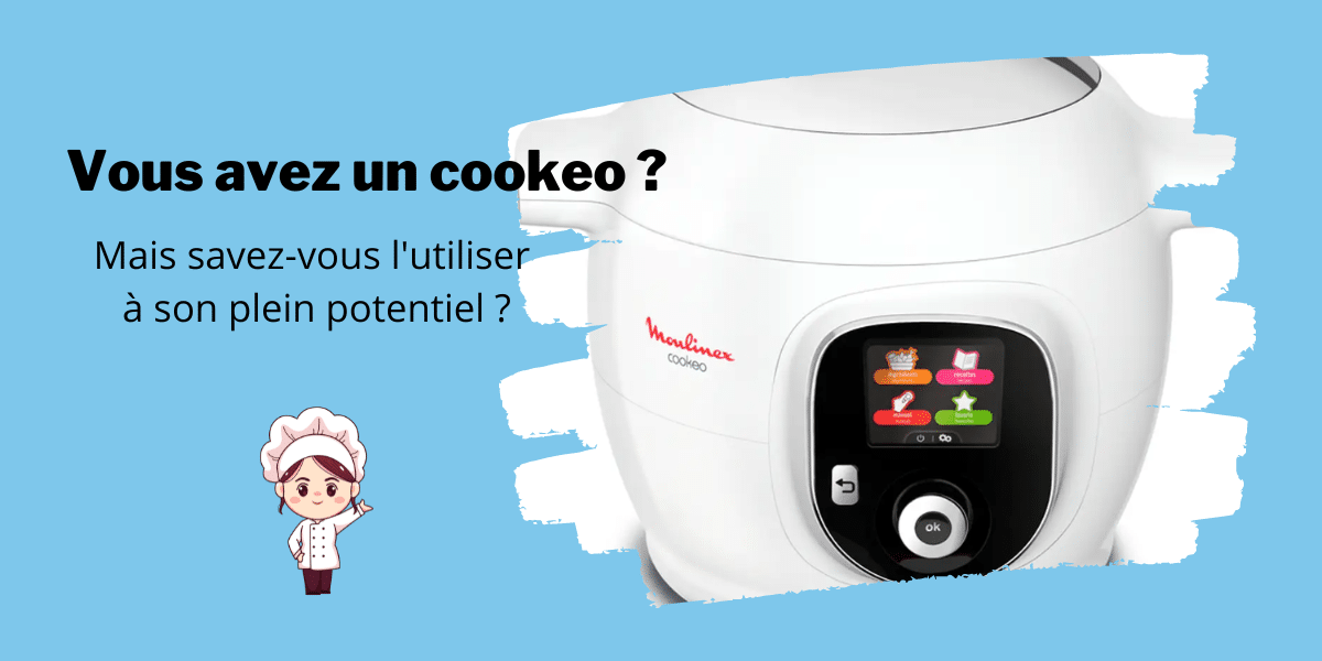 Cuisine : Vous avez un cookeo ? Mais savez-vous l’utiliser à son plein potentiel ?